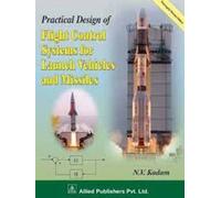 PRACTICAL DESIGN OF FLIGHT CONTROL SYSTEMS FOR LAUNCH VEHICLES AND MISSILES