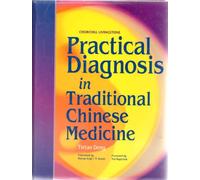 Practical Diagnosis in Traditional Chinese Medicine