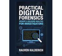 Practical Digital Forensics: Memory & Malware Analysis for Investigators (Practical Digital Forensics: Real-World Case Studies and Tools)