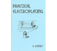 Practical Electro Plating (Past Masters Series)