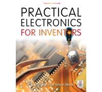 Practical Electronics for Inventors, Fourth Edition