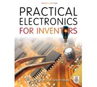 Practical Electronics for Inventors Fourth Edition the New the New
