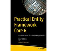 Practical Entity Framework Core 6: Database Access for Enterprise Applications