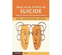 Practical Ethics in Suicide: Research, Policy and Clinical Decision-Making