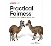 Practical Fairness: Achieving Fair and Secure Data Models