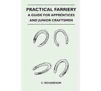 Practical Farriery - A Guide for Apprentices and Junior Craftsmen