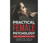 Practical Female Psychology: For the Practical Man: 17 (Practical Female Psychology Collection)