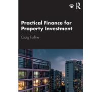 Practical Finance for Property Investment