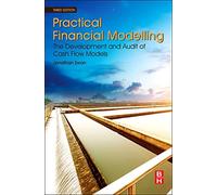 Practical Financial Modelling: The Development and Audit of Cash Flow Models