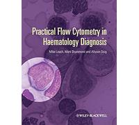 Practical Flow Cytometry in Haematology Diagnosis