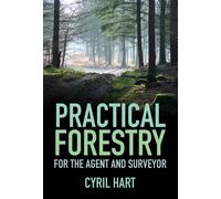 Practical Forestry : For the Agent and Surveyor