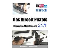 Practical Gas Airsoft Pistols Upgrade & Maintenance 2011