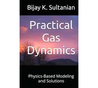 Practical Gas Dynamics: Physics-Based Modeling and Solutions