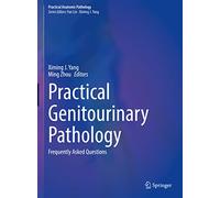 Practical Genitourinary Pathology: Frequently Asked Questions (Practical Anatomic Pathology)