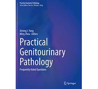 Practical Genitourinary Pathology: Frequently Asked Questions (Practical Anatomic Pathology)