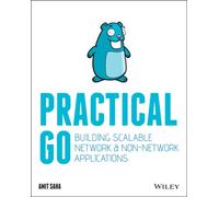 Practical Go : Building Scalable Network and Non-Network Applications