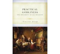 Practical Godliness: The Ornament of All Religion
