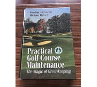 Practical Golf Course Maintenance: The Magic of Greenkeeping