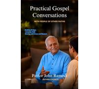 Practical Gospel Conversations -- with People of Other Faiths -- Building Bridges. Listening Well. Sharing with Grace and Respect.
