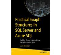Practical Graph Structures in SQL Server and Azure SQL: Enabling Deeper Insights Using Highly Connected Data