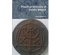 Practical Grimoire of Goetic Magick