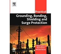 Practical Grounding, Bonding, Shielding and Surge Protection (Practical Professional Books)