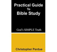 Practical Guide to Bible Study: Volume 2 (God's SIMPLE Truth)
