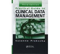 Practical Guide to Clinical Data Management. Third Edition 3rd (third) Edition by Prokscha. Susanne (2011)