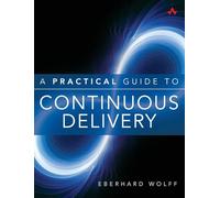 A Practical Guide to Continuous Delivery – Addison Wesley