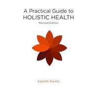 PRACTICAL GUIDE TO HOLISTIC HEALTH