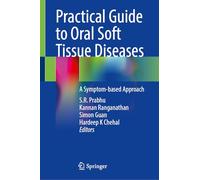 Practical Guide to Oral Soft Tissue Diseases: A Symptom-based Approach