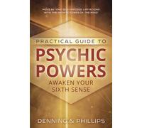 Practical Guide to Physics Powers: Awaken Your Sixth Sense (Llewellyn Practical Guides): 1