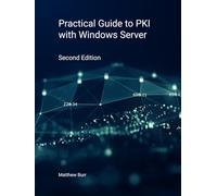 Practical Guide to PKI with Windows Server - Second Edition