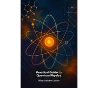 Practical Guide to Quantum Physics: Tools for Innovation and Creativity