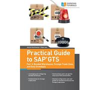 Practical Guide to SAP GTS: Part 3: Bonded Warehouse, Foreign Trade Zone, and Duty Drawback