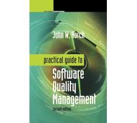 Practical Guide to Software Quality Management, Second Edition (Artech House Computing Library)
