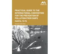 Practical Guide to the International Convention for the Prevention of Pollution from Ships