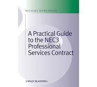 Practical Guide to the NEC3 Professional Services Contract