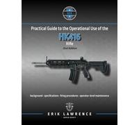 Practical Guide to the Operational Use of the HK416 (Firearm User Guides - NATO)