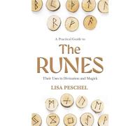 A Practical Guide to the Runes : Their Uses in Divination and Magick