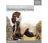 Practical Guide to Wig Making and Wig Dressing