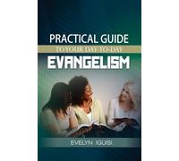 PRACTICAL GUIDE TO YOUR DAY TO DAY EVANGELISM