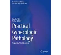 Practical Gynecologic Pathology: Frequently Asked Questions (Practical Anatomic Pathology)