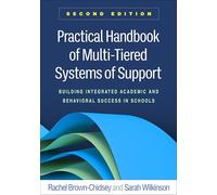 Practical Handbook of Multi-Tiered Systems of Support, Second Edition: Building Integrated Academic and Behavioral Success in Schools