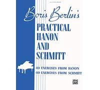 Practical Hanon and Schmitt: Forty Exercises from Hanon and Forty Exercises from Schmitt/ Quarante Exercices De Hanon Et Quarante Exercices De Schmitt