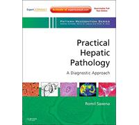 Practical Hepatic Pathology: A Diagnostic Approach: A Volume in the Pattern Recognition Series, Expert Consult: Online and Print