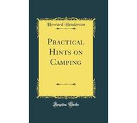 Practical Hints on Camping (Classic Reprint)
