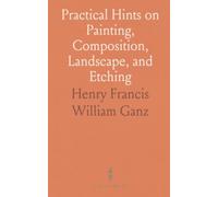 Practical Hints on Painting, Composition, Landscape, and Etching