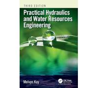 Practical Hydraulics and Water Resources Engineering