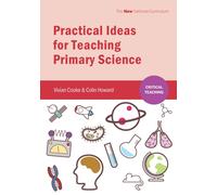 Practical Ideas for Teaching Primary Science